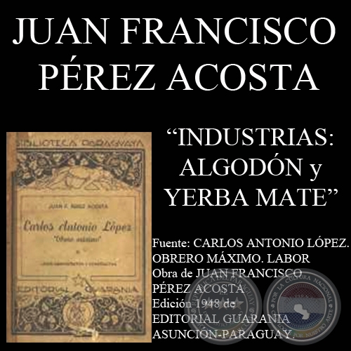 ALGODÓN Y YERBA MATE (Industrias durante el gobierno de CARLOS A. LÓPEZ)