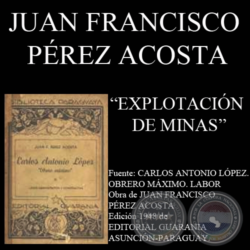 EXPLOTACIÓN DE MINAS (Durante el gobierno de CARLOS A. LÓPEZ)