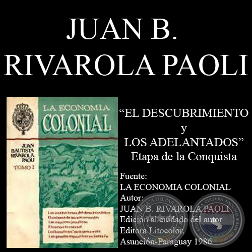 EL DESCUBRIMIENTO y LOS ADELANTADOS (Por JUAN B.RIVAROLA PAOLI)