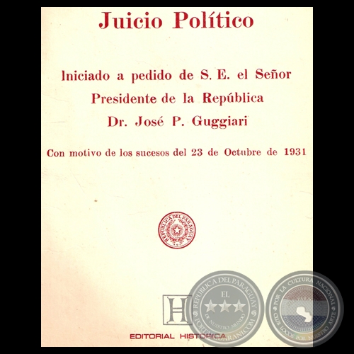 CAMARA DE DIPUTADOS, 1931 - JUICIO POLÍTICO AL PRESIDENTE DR. JOSÉ P. GUGGIARI