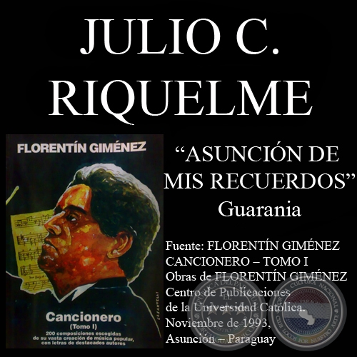 ASUNCIN DE MIS RECUERDOS (Guarania, letra de JULIO CSAR RIQUELME)