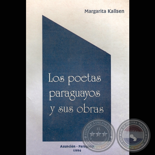 LOS POETAS PARAGUAYOS Y SUS OBRAS de MARGARITA KALLSEN - Año 1996