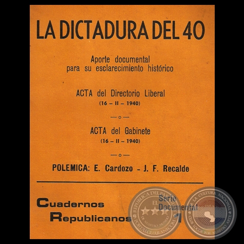 LA DICTADURA DEL 40 - POLÉMICA: EFRAÍM CARDOZO – JUAN F. RECALDE - Año 1974