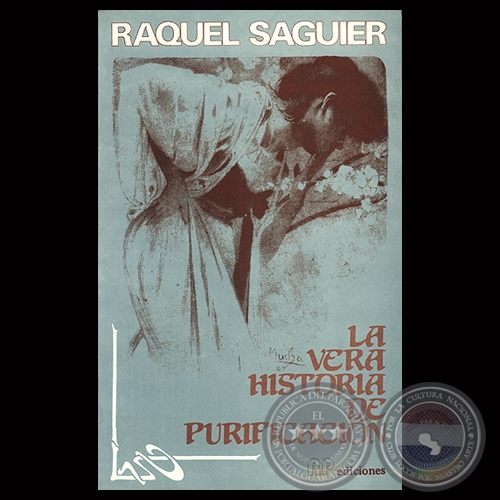 LA VERA HISTORIA DE PURIFICACIÓN, 1989 - Novela de RAQUEL SAGUIER