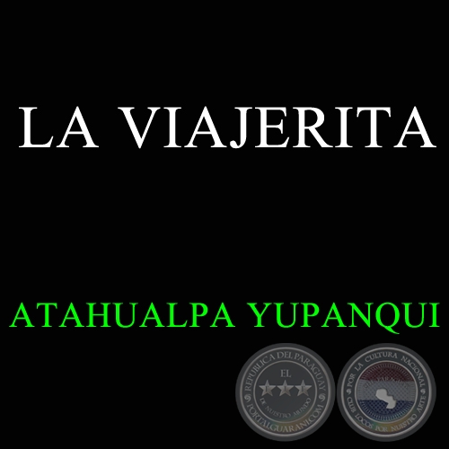 LA VIAJERITA - Zamba de ATAHUALPA YUPANQUI