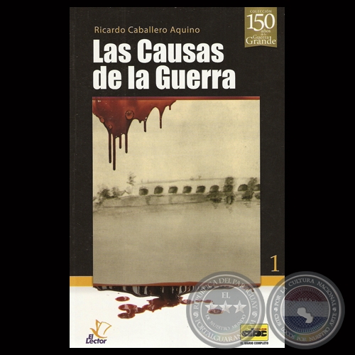 LAS CAUSAS DE LA GUERRA - Por RICARDO CABALLERO AQUINO - Año 2013