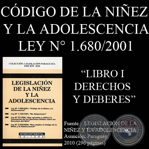 LEY N° 1.680/2001 - CÓDIGO DE LA NIÑEZ Y LA ADOLESCENCIA - LIBRO I - DE LOS DERECHOS Y DEBERES