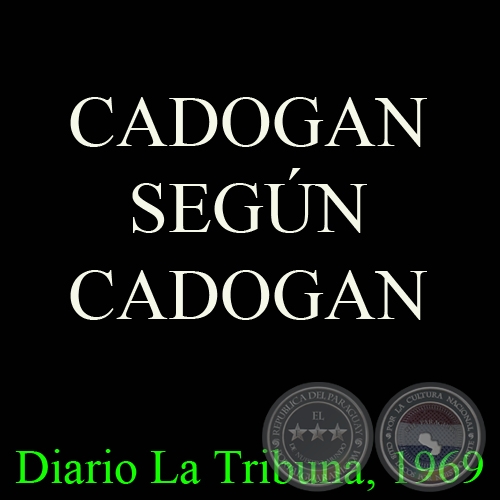 CADOGAN SEGÚN CADOGAN, 1969 