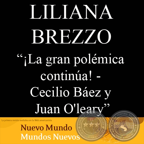 DISPUTA ENTRE CECILIO BÁEZ Y JUAN O’LEARY (Ensayo de: LILIANA M. BREZZO)