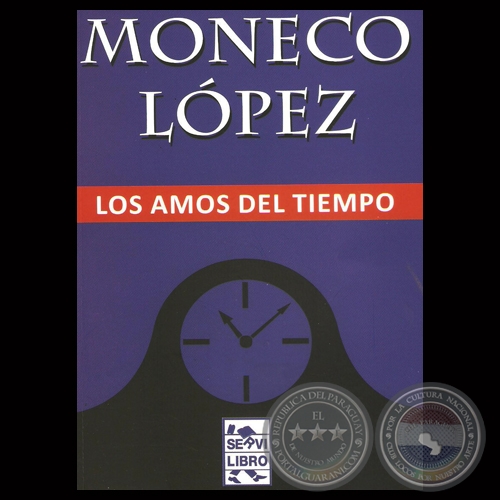 LOS AMOS DEL TIEMPO, 2013 - Cuentos de MONECO LÓPEZ