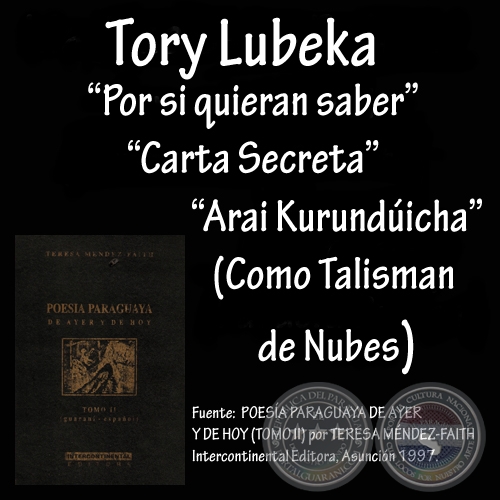 POR SI QUIERAN SABER, CARTA SECRETA, ARAI KURUNDÚICHA, COMO TALISMAN DE NUBES - Poesías de TORY LUBEKA - Año 1997