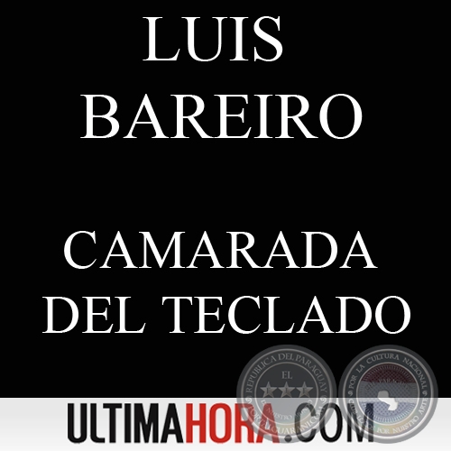 CAMARADA DEL TECLADO - POR LUIS BAREIRO - Domingo, 18 de Septiembre de 2011