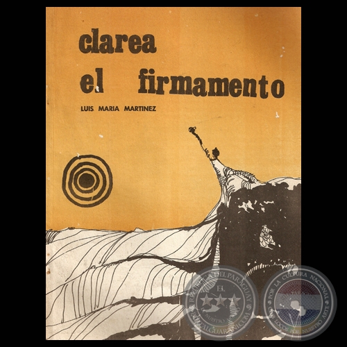 CLAREA EL FIRMAMENTO 1963-1969 - Poesías de LUIS MARÍA MARTÍNEZ