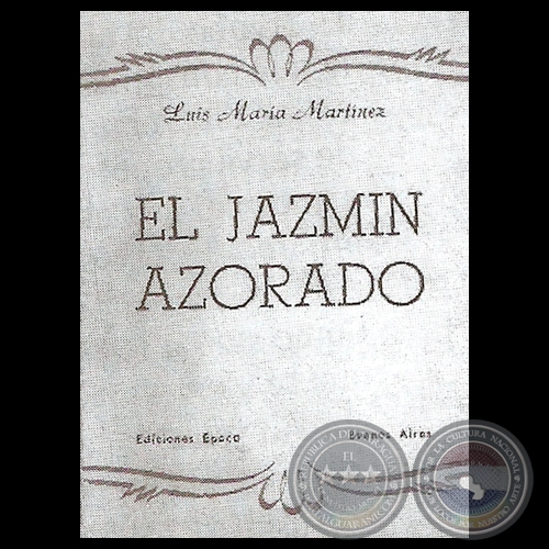 EL JAZMÍN AZORADO - Poemario de LUIS MARÍA MARTÍNEZ