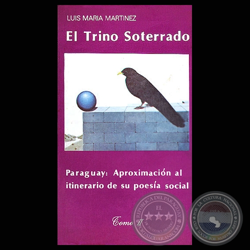 EL TRINO SOTERRADO, Tomo II - ITINERARIO DE LA POESÍA SOCIAL DEL PARAGUAY - Por LUIS MARÍA MARTÍNEZ