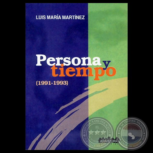 PERSONA Y TIEMPO 1991-1993, 2000 (Poesías de LUIS MARÍA MARTÍNEZ)