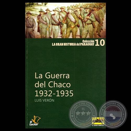 LA GUERRA DEL CHACO (1932-1935) - Autor: LUIS VERÓN - Martes, 8 de Junio de 2010