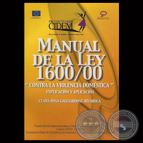 MANUAL DE LA LEY 1600/00 - CONTRA LA VIOLENCIA DOMÉSTICA - CLARA ROSA GAGLIARDONE RIVAROLA - Año 2002 
