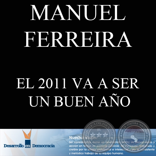 EL 2011 VA A SER UN BUEN AÑO (Escrito por: MANUEL FERREIRA BRUSQUETTI)