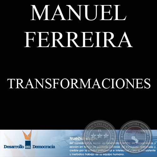 TRANSFORMACIONES (Escrito por: MANUEL FERREIRA BRUSQUETTI)