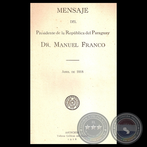 MENSAJE DEL PRESIDENTE DE LA REPÚBLICA MANUEL FRANCO, ABRIL 1918