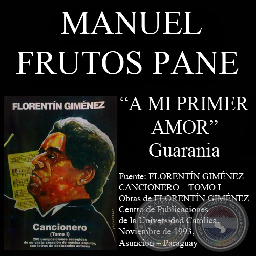 A MI PRIMER AMOR (Guarania, letra de MANUEL FRUTOS PANE)