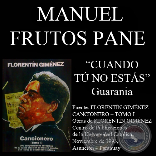 CUANDO TÚ NO ESTÁS (Guarania, letra de JUAN MANUEL FRUTOS PANE)