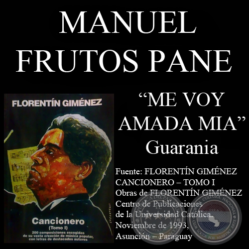 ME VOY AMADA MIA - Guarania, letra de JUAN MANUEL FRUTOS PANE