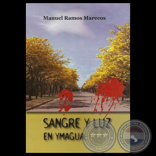 SANGRE Y LUZ EN YMAGUA - Por MANUEL RAMOS MARECOS - Año 2011
