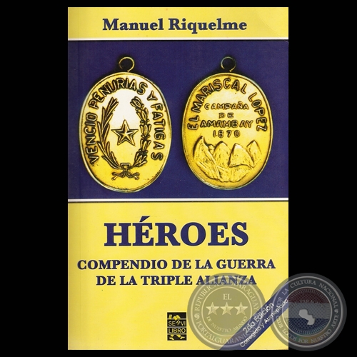 HÉROES. COMPENDIO DE LA GUERRA DE LA TRIPLE ALIANZA (Por MANUEL RIQUELME)