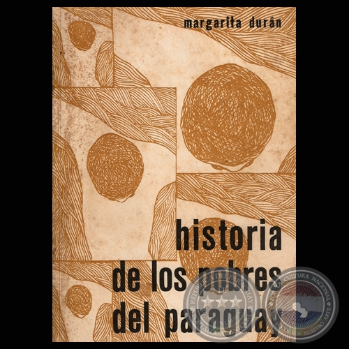 HISTORIA DE LOS POBRES DEL PARAGUAY, 1972 - Por MARGARITA DURN ESTRAG