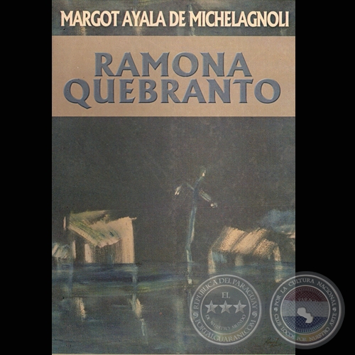 RAMONA QUEBRANTO, 2006 - Novela de MARGOT AYALA DE MICHELAGNOLI