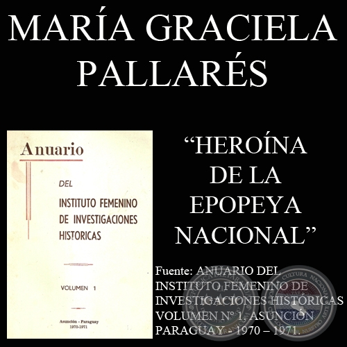 HEROÍNA DE LA EPOPEYA NACIONAL (MARÍA GRACIELA PALLARÉS DE MUSSI)