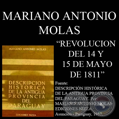 REVOLUCIÓN DEL 14 Y 15 DE MAYO DE 1811 (Autor: MARIANO ANTONIO MOLAS)