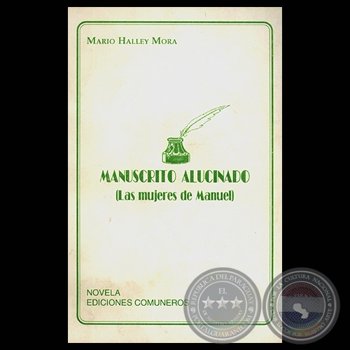 MANUSCRITO ALUCINADO: LAS MUJERES DE MANUEL - Novela de MARIO HALLEY MORA - Año 2001
