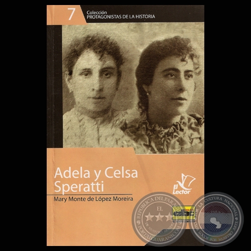 ADELA Y CELSA SPERATTI - PIONERAS DEL MAGISTERIO NACIONAL, 2011 - Autora: MARY MONTE DE LÓPEZ MOREIRA