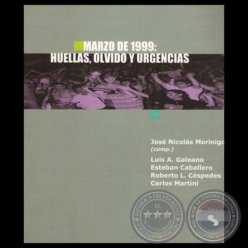 MARZO DE 1999: HUELLAS, OLVIDO Y URGENCIAS - JOSÉ NICOLÁS MORÍNIGO (Compilador)
