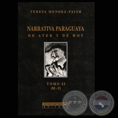 NARRATIVA PARAGUAYA - TOMO II (M-Z), 1999 - Por TERESA MÉNDEZ-FAITH
