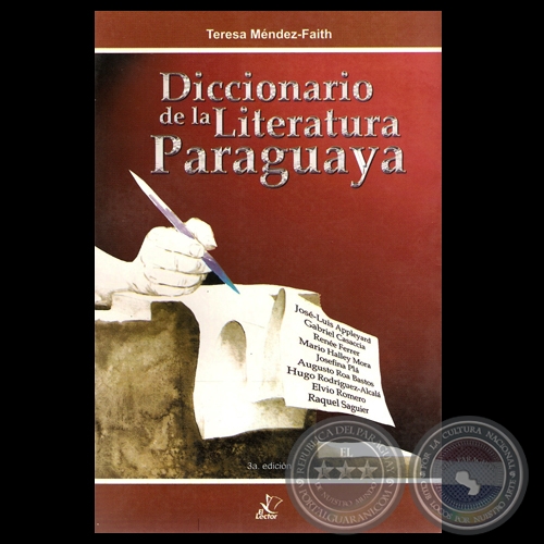 DICCIONARIO DE LA LITERATURA PARAGUAYA - 3ra. EDICIÓN  - Por TERESA MÉNDEZ-FAITH - Año 2008