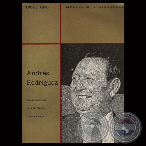 MENSAJES Y DISCURSOS 1989 / 1993 - Presidente de la Repblica Don ANDRS RODRGUEZ