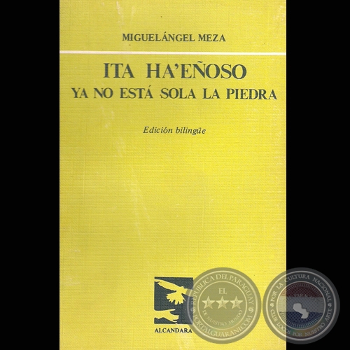 ITA HAEOSO / YA NO ESTA SOLA LA PIEDRA, 1985 - Poemario de MIGUELNGEL MEZA