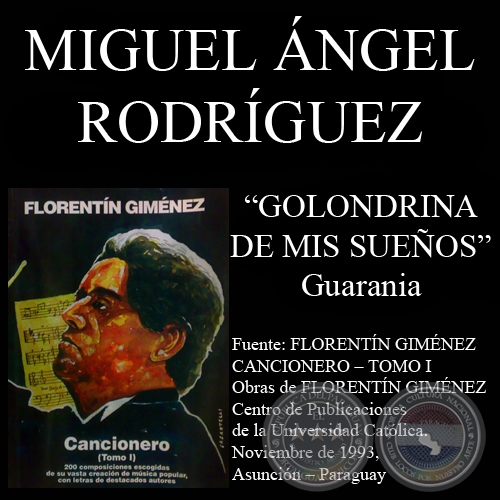 GOLONDRINA DE MIS SUEÑOS (Guarania, letra de MIGUEL ÁNGEL RODRÍGUEZ)