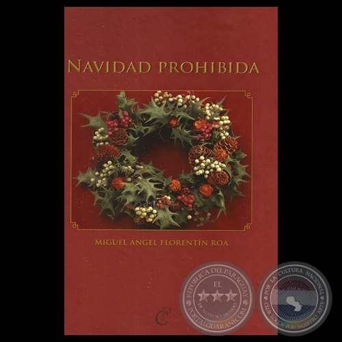 NAVIDAD PROHIBIDA, 2013 - Por MIGUEL FLORENTÍN ROA