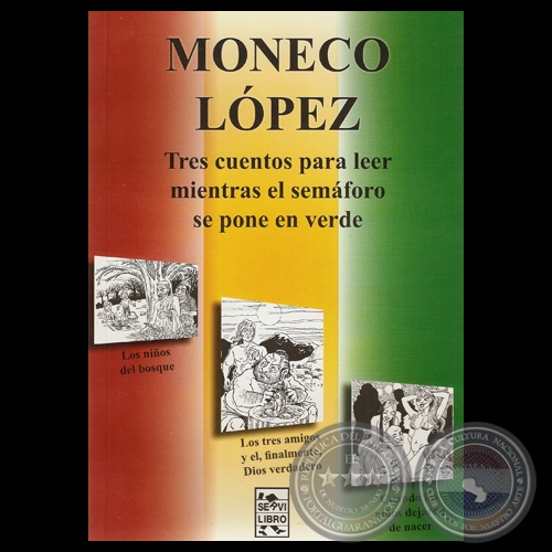 TRES CUENTOS PARA LEER MIENTRAS EL SEMFORO SE PONE EN VERDE, 2011 - Cuentos de MONECO LPEZ