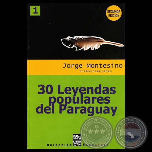 30 LEYENDAS POPULARES DEL PARAGUAY (TRANSCREACIONES) - Por JORGE MONTESINO - Ao 2006