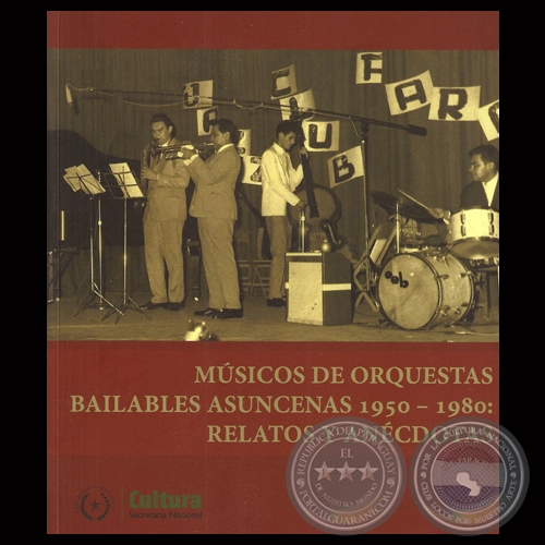 MÚSICOS DE ORQUESTAS BAILABLES ASUNCENAS 1950 - 1980 - RODOLFO ELÍAS, OSCAR GAONA y VICENTE MORALES 