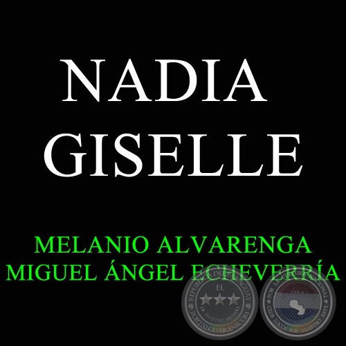 NADIA GISELLE - MIGUEL NGEL ECHEVERRA