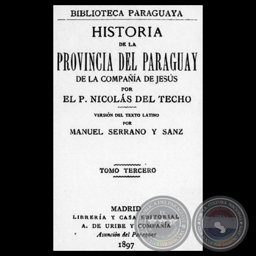 HISTORIA DE LA PROVINCIA DEL PARAGUAY LA COMPAÑÍA DE JESÚS - TOMO TERCERO - NICOLÁS DEL TECHO