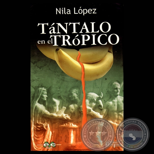 TÁNTALO EN EL TRÓPICO, 2000 - Novela de NILA LÓPEZ)