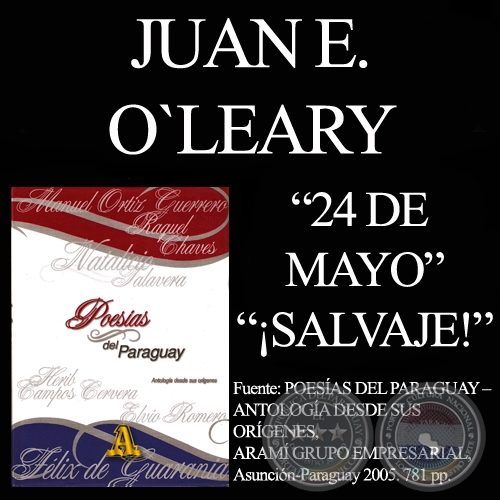 24 DE MAYO y ¡SALVAJE! - Poesías de JUAN E. O`LEARY